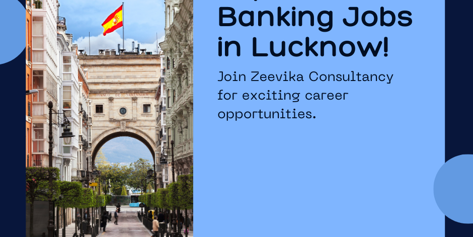 Banking Jobs In Lucknow Zeevika Consultancy