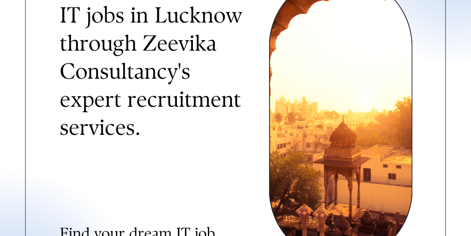 IT Jobs In Lucknow Zeevika Consultancy