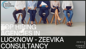 Best hiring agencies in Lucknow zeevika consultancy.png