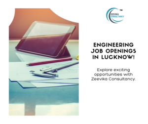 Engineering Jobs In Lucknow Zeevika Consultancy