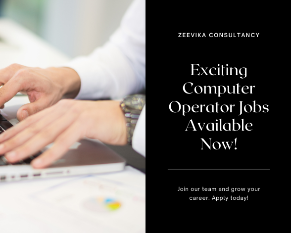 Computer Operator Jobs in Zeevika Consultancy