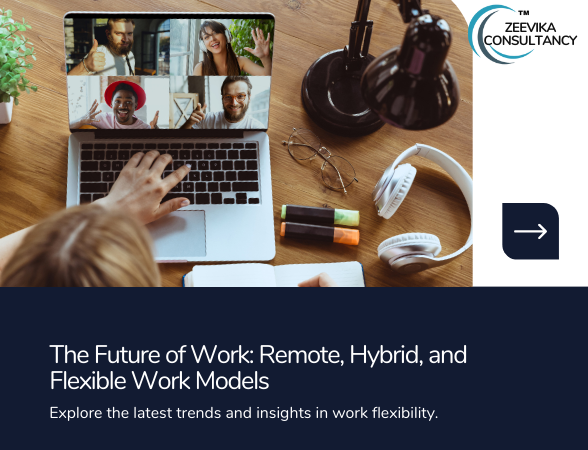 The Future of Work: Remote, Hybrid, and Flexible Work Models