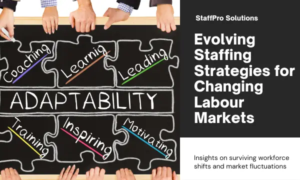 How Staffing Companies Adapt to Changing Labour Market Conditions