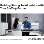 How to Build a Long-Term Relationship with Your Staffing Partner