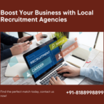 The Role of Recruitment Agencies in Supporting Local Businesses